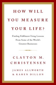 how will you measure your life clayton christensen